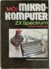 MÓJ MIKROKOMPUTER ZX SPECTRUM - Roland Wacławek 